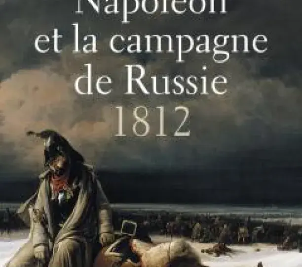 Napoléon et la campagne de Russie 1812