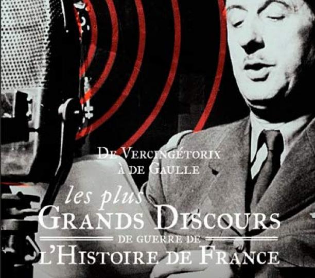 Les Plus Grands Discours de guerre de l’histoire de France