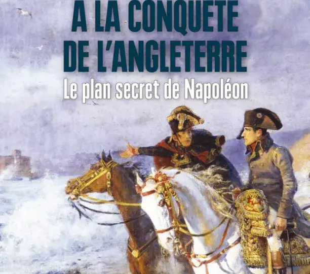 La Grande Armée à la conquête de l’Angleterre