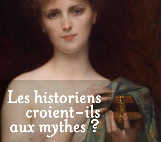 Les historiens croient-ils aux mythes ?