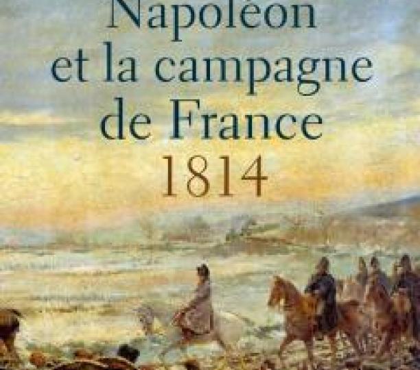 Napoléon et la campagne de France 1814