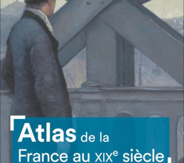 Atlas de la France au XIXe siècle
