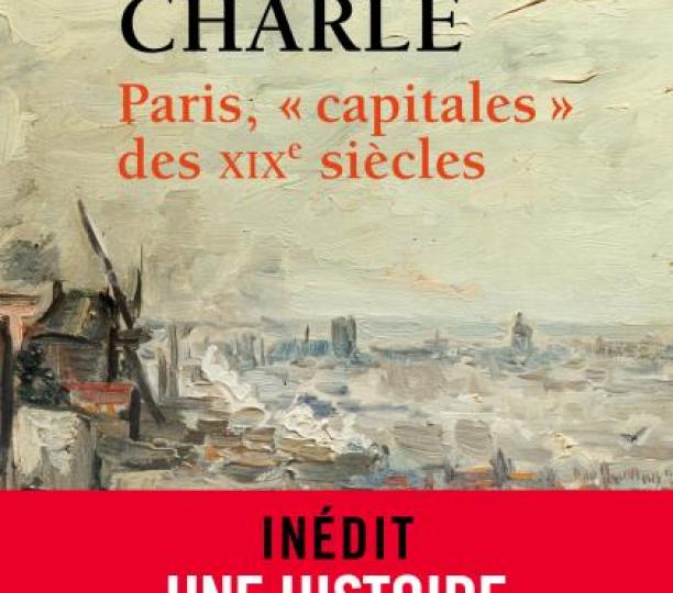 Paris, "capitales" des XIXe siècles