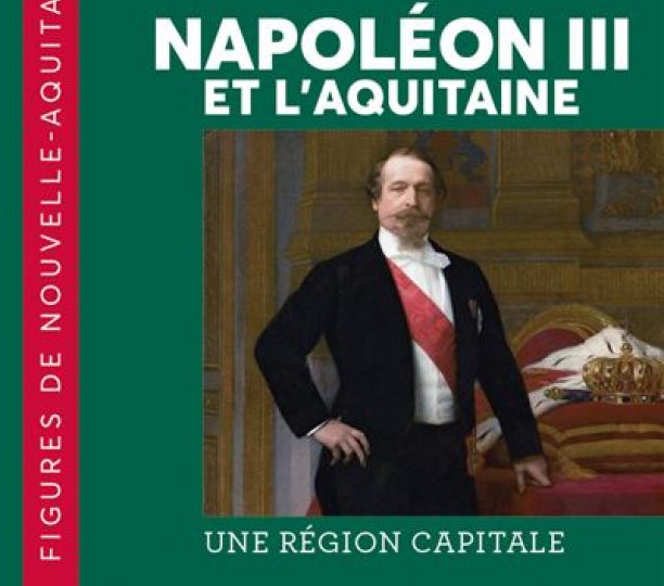 Napoléon III et l'Aquitaine