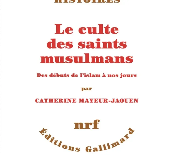 Le culte des saints musulmans